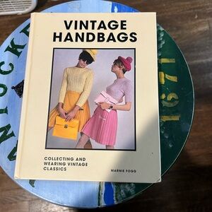 Vintage handbags, collecting and wearing vintage classics edited by Marnie fogg